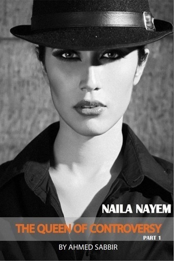 [9789849481508] নায়লা নাঈম [ দ্যা কুইন অব কন্ট্রোভার্সি ] পার্ট-১